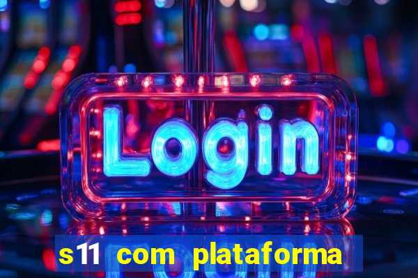 s11 com plataforma de jogos